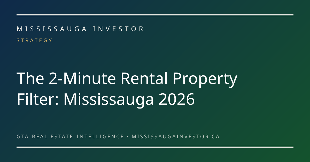 The 2-Minute Rental Property Filter: Mississauga 2026